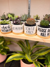 Load image into Gallery viewer, Mini Succulent Planter: What the fucculent