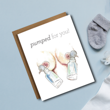 Load image into Gallery viewer, Pumped For You Breast Feeding Funny Baby Card
