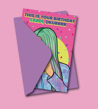 Load image into Gallery viewer, This Is Your Birthday Cardi Okurrrrr Cardi B Greeting Card
