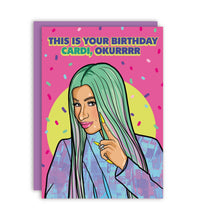 Load image into Gallery viewer, This Is Your Birthday Cardi Okurrrrr Cardi B Greeting Card
