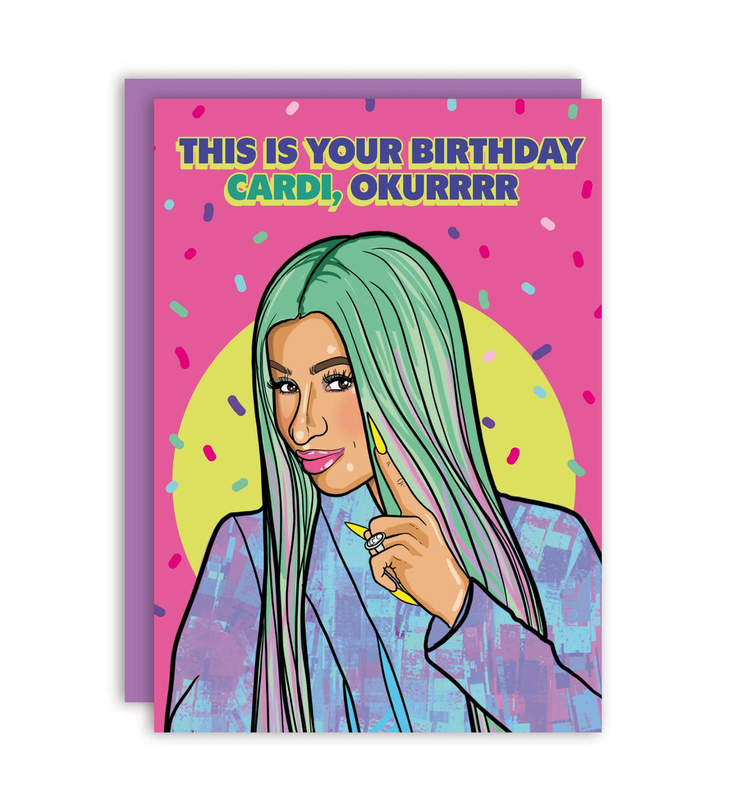 This Is Your Birthday Cardi Okurrrrr Cardi B Greeting Card