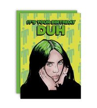 Load image into Gallery viewer, It&#39;s Your Birthday DUH Billie Greeting Card

