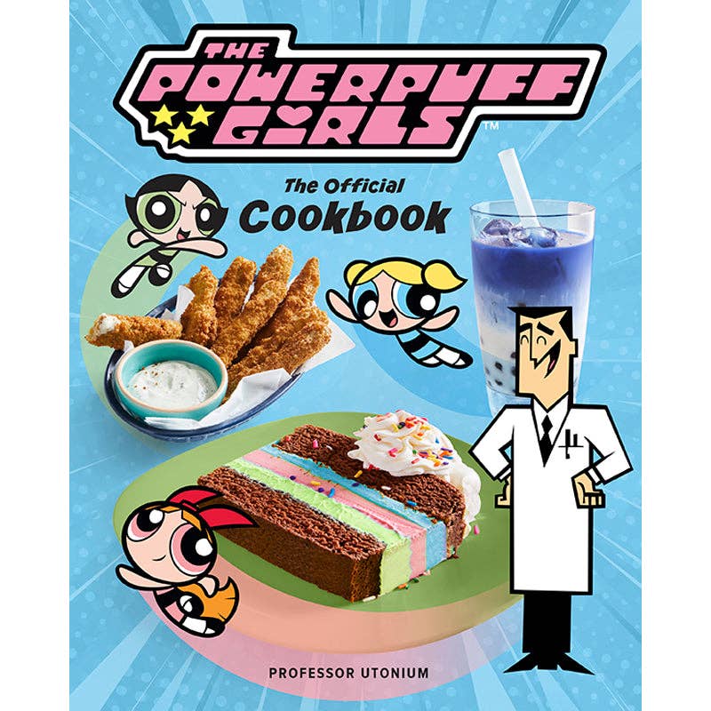 The Powerpuff Girls: The Official Cookbook