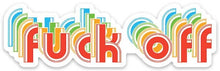 Load image into Gallery viewer, Fuck Off (Rainbow) Die Cut Sticker
