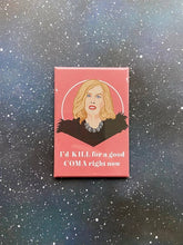 Load image into Gallery viewer, “Kill For a Coma” Moira Rose Schitt’s Creek Souvenir
